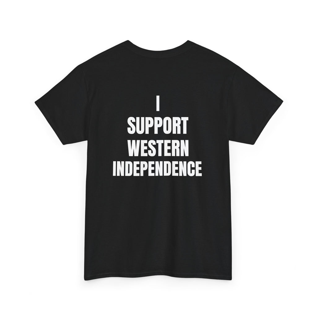 'I Support Western Independence' Graphic Shirt
