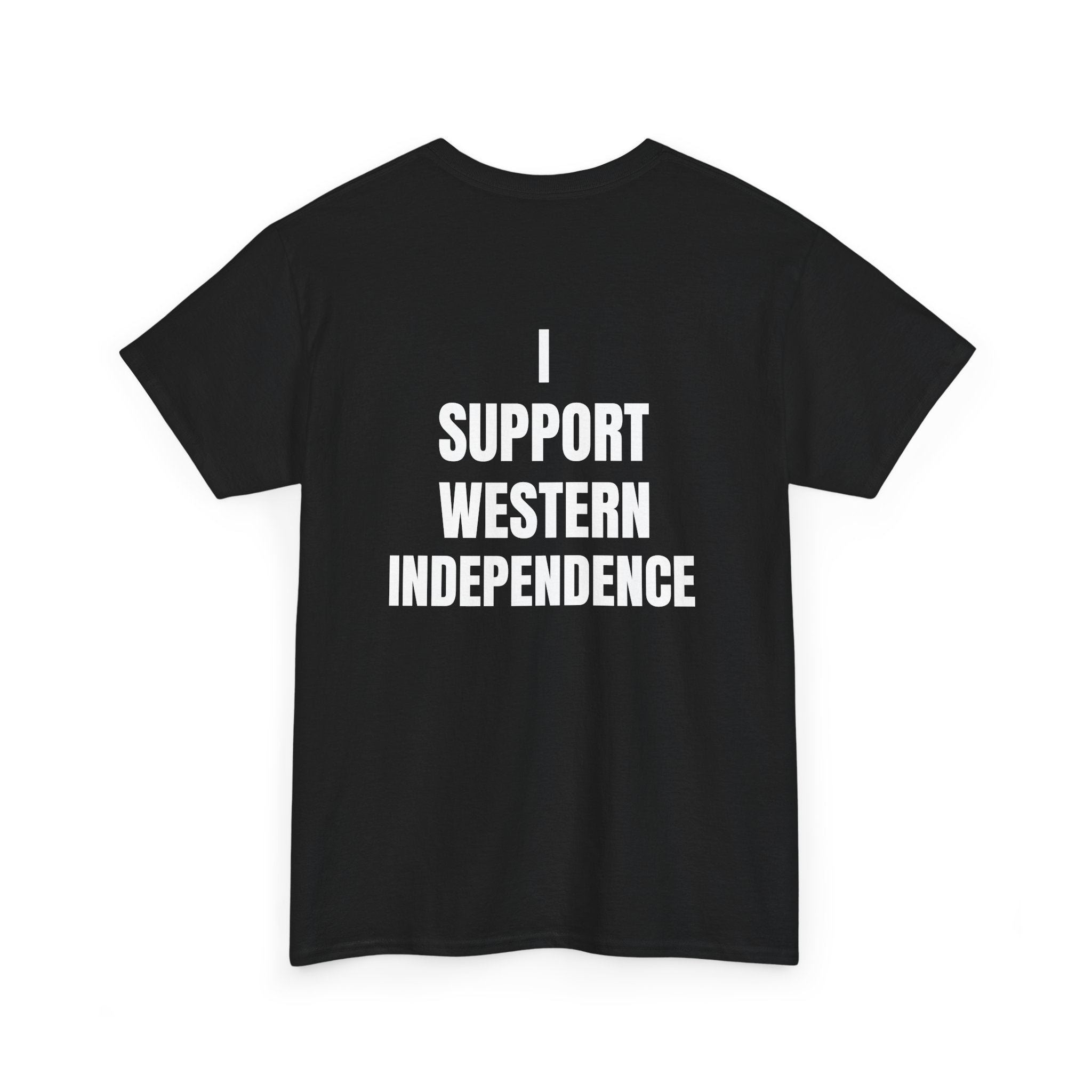 'I Support Western Independence' Graphic Shirt