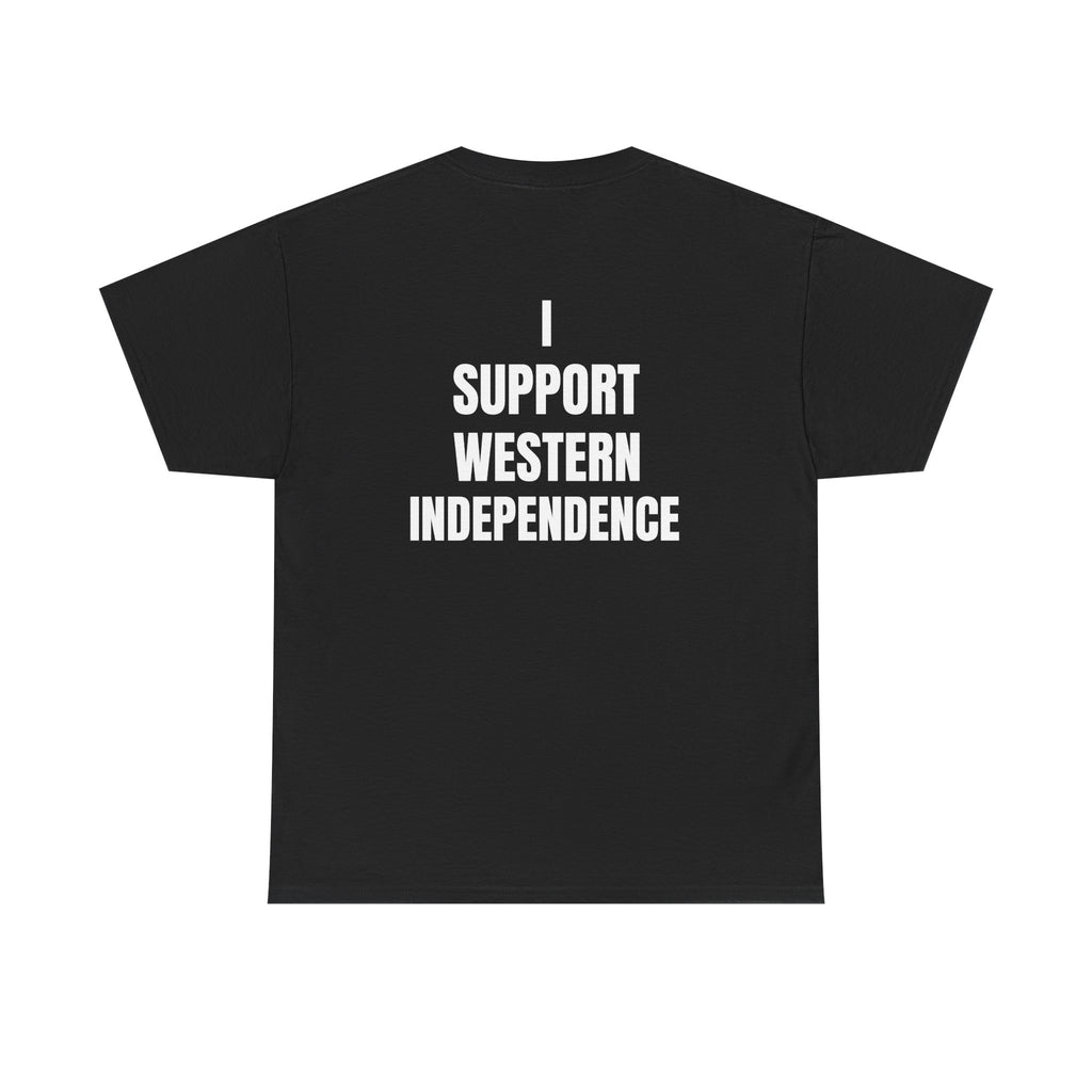 'I Support Western Independence' Graphic Shirt