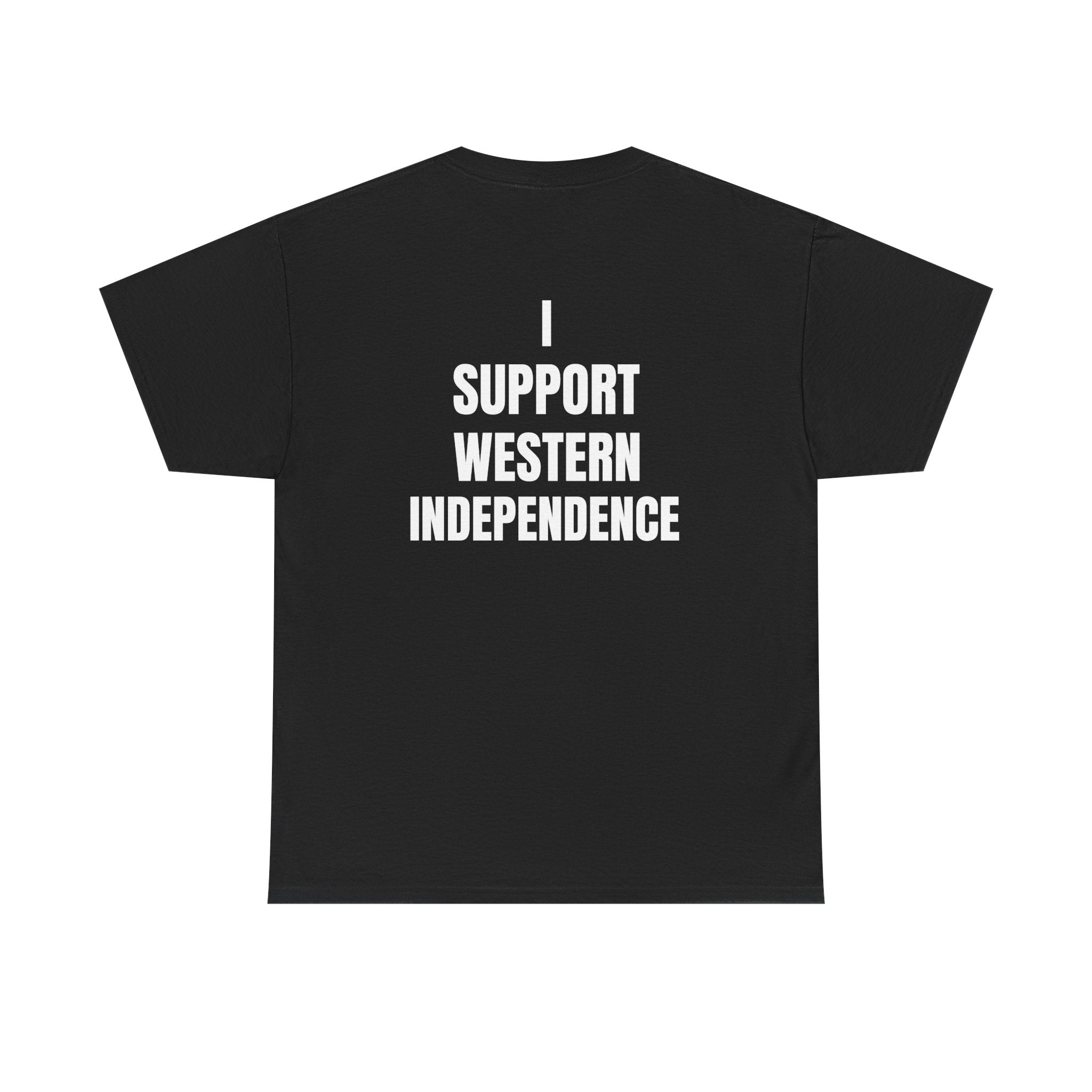 'I Support Western Independence' Graphic Shirt