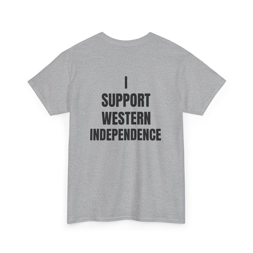 'I Support Western Independence' Graphic Shirt