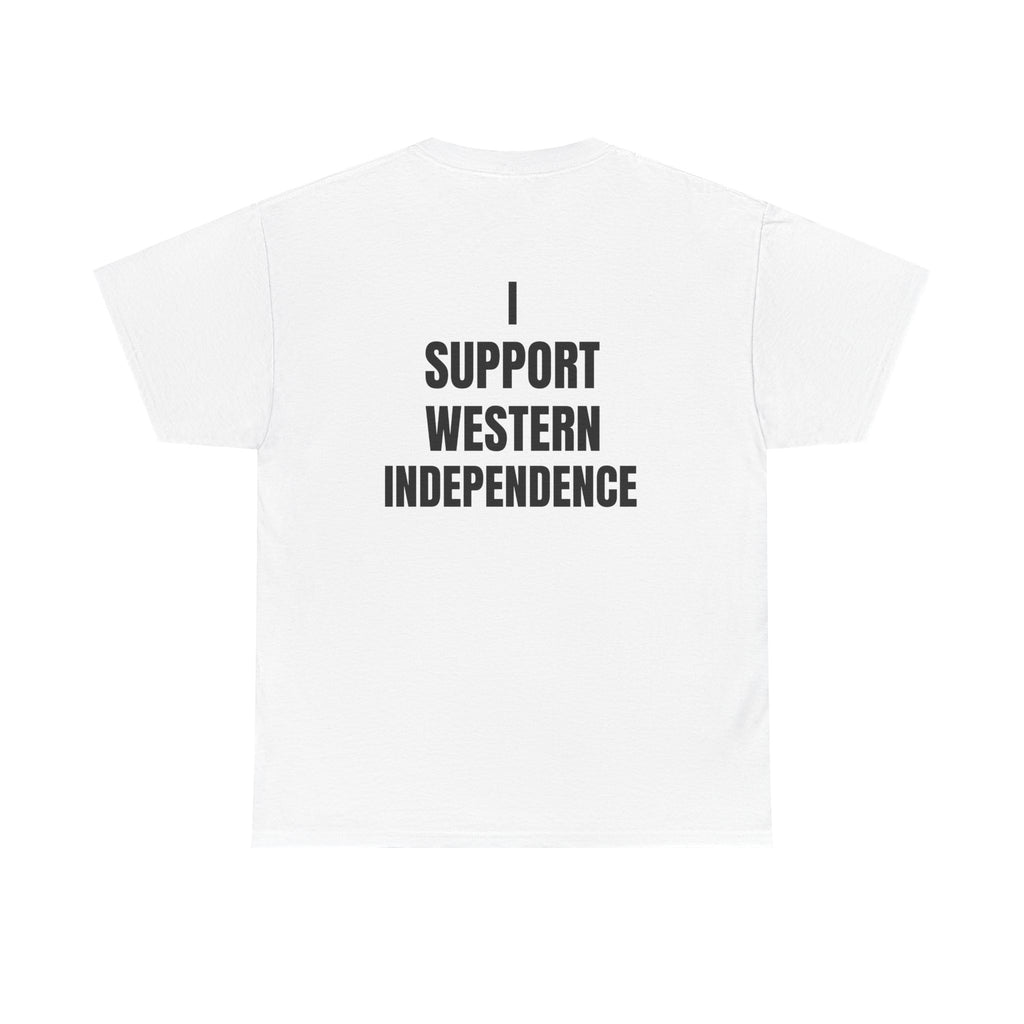 'I Support Western Independence' Graphic Shirt