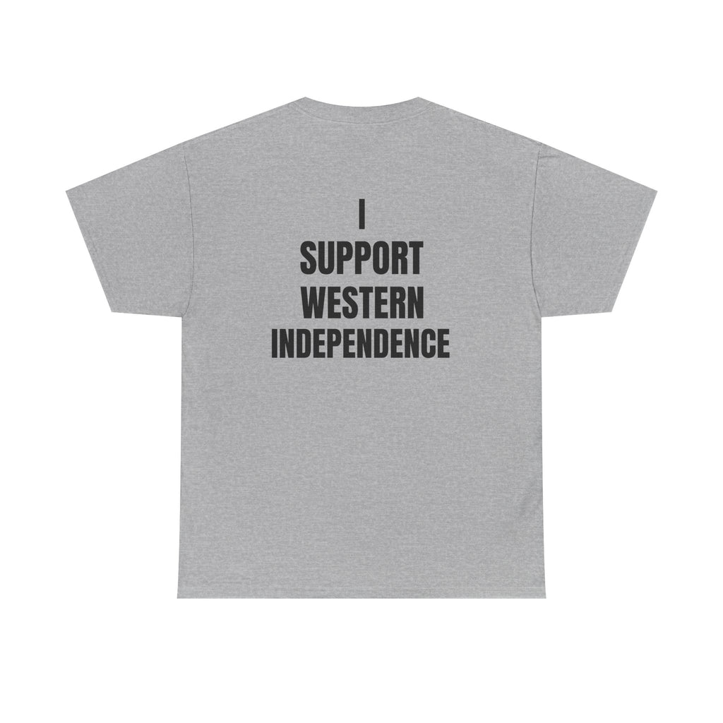 'I Support Western Independence' Graphic Shirt