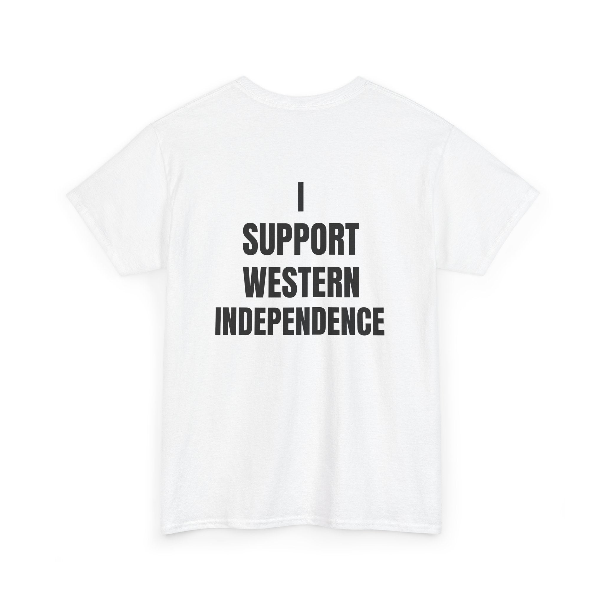 'I Support Western Independence' Graphic Shirt